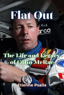 Flat Out: The Life and Legacy of Colin McRae