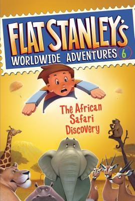 Flat Stanley's Worldwide Adventures #6: The African Safari Discovery - Brown, Jeff, Dr.