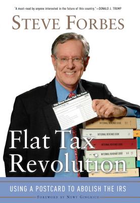 Flat Tax Revolution: Using a Postcard to Abolish the IRS - Forbes, Steve