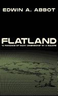 Flatland: "A Romance of Many Dimensions" by A Square