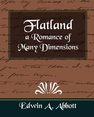Flatland a Romance of Many Dimensions - Abbott, Edwin Abbott, and Edwin a Abbott