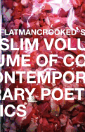 Flatmancrooked's Slim Volume of Contemporary Poetics 1