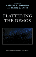 Flattering the Demos: Fiction and Democratic Education