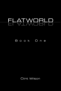 Flatworld: Book One