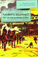 Flauberts Salammb?: Der Tod Der Schnen Antike