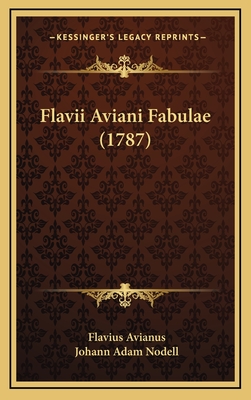 Flavii Aviani Fabulae (1787) - Avianus, Flavius, and Nodell, Johann Adam (Editor)