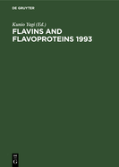 Flavins and Flavoproteins 1993: Proceedings of the Eleventh International Symposium, Nagoya, Japan, July 27-31, 1993