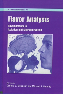 Flavor Analysis: Developments in Isolation and Characterization - Mussinan, Cynthia J (Editor), and Morello, Michael J (Editor)