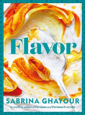 Flavor: Bestselling Author of Persiana and Persiana Everyday - Ghayour, Sabrina