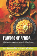 Flavors of Africa: A Culinary Journey with 10 Authentic African Recipes