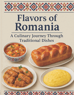 Flavors of Romania: A Culinary Journey Through Traditional Dishes