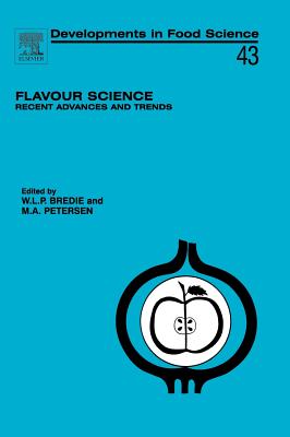 Flavour Science: Recent Advances and Trends Volume 43 - Bredie, Wender L P (Editor), and Petersen, Mikael Agerlin (Editor)