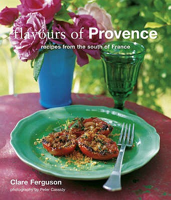 Flavours of Provence: Recipes from the South of France - Ferguson, Clare