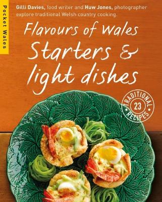 Flavours of Wales: Starters and Light Dishes - Davies, Gilli