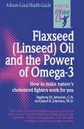 Flaxseed (Linseed) Oil and the Power of Omega-3