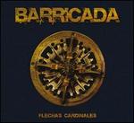 Flechas Cardinales - Barricada