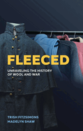 Fleeced: Unraveling the History of Wool and War