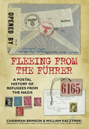 Fleeing from the Fuhrer: A Postal History of Refugees from the Nazis