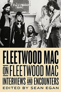 Fleetwood Mac On Fleetwood Mac: Interviews & Encounters