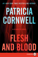 Flesh and Blood: A Scarpetta Novel