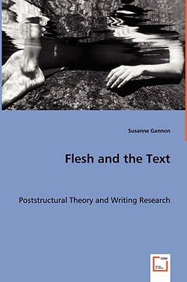 Flesh and the Text - Gannon, Susanne