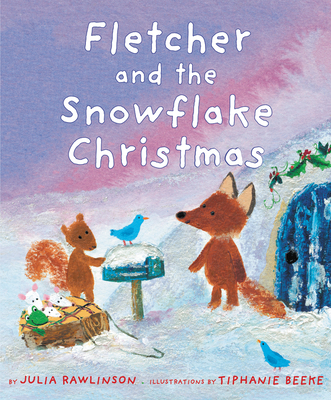 Fletcher and the Snowflake Christmas: A Christmas Holiday Book for Kids - Rawlinson, Julia