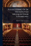 Fleur D'(c)pine, Of De Triomph Van Arlequin Door Toverkunst