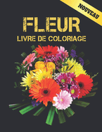 Fleur Nouveau Livre de Coloriage: 2022 Livre de coloriage anti-stress pour adultes avec 100 bouquets de fleurs, couronnes, tourbillons, motifs, d?corations, motifs de fleurs inspirants 100 pages 8,5 x 11