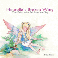 Fleurella's Broken Wing: The Fairy Who Fell from the Sky