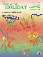 Flex-Ability Holiday -- Solo-Duet-Trio-Quartet with Optional Accompaniment: Flute - Lpez, Victor