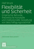 Flexibilitt und Sicherheit: Empirische Befunde, theoretische Konzepte und institutionelle Gestaltung von Beschftigungsstabilitt