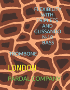 Flexibility with Triplets and Glissando N-10 Bass Trombone: London