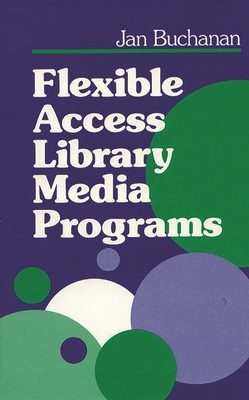 Flexible Access Library Media Programs - Buchanan, Jan