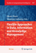 Flexible Approaches in Data, Information and Knowledge Management