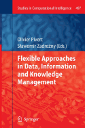 Flexible Approaches in Data, Information and Knowledge Management