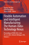 Flexible Automation and Intelligent Manufacturing: The Human-Data-Technology Nexus: Proceedings of FAIM 2022, June 19-23, 2022, Detroit, Michigan, USA, Volume 2
