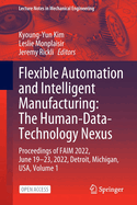 Flexible Automation and Intelligent Manufacturing: The Human-Data-Technology Nexus: Proceedings of FAIM 2022, June 19-23, 2022, Detroit, Michigan, USA