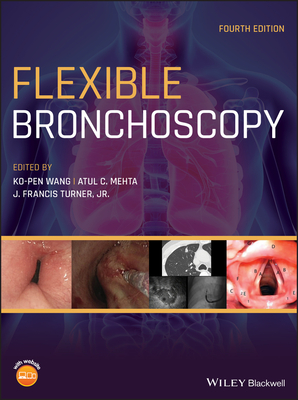 Flexible Bronchoscopy - Wang, Ko-Pen (Editor), and Mehta, Atul C (Editor), and Turner, J Francis (Editor)