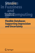 Flexible Databases Supporting Imprecision and Uncertainty