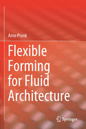 Flexible Forming for Fluid Architecture