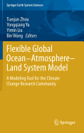Flexible Global Ocean-atmosphere-land System Model: A Modeling Tool for the Climate Change Research Community