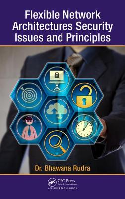 Flexible Network Architectures Security: Principles and Issues - Rudra, Bhawana