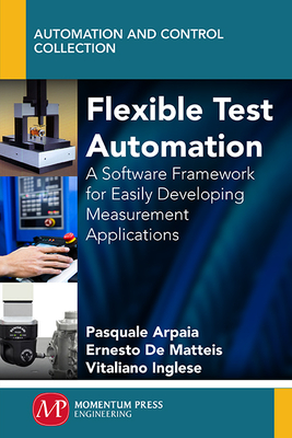 Flexible Test Automation: A Software Framework for Easily Developing Measurement Applications - Arpaia, Pasquale, and Inglese, Vitaliano