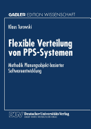 Flexible Verteilung Von Pps-Systemen: Methodik Planungsobjekt-Basierter Softwareentwicklung