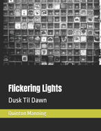 Flickering Lights: Dusk Til Dawn