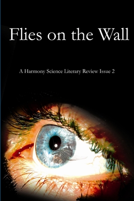 Flies on the Wall: A Harmony Science Literary Review - Armstrong, Adam