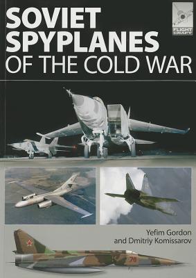 Flight Craft 1: Soviet Spyplanes of the Cold War - Yefim, Gordon, and Komissarov, Dmitriy (Translated by)