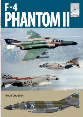 Flight Craft 28:  McDonnell Douglas F-4 Phantom - Coughlin, Geoff
