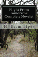 Flight From Tomorrow: Complete Novelet - Piper, H Beam