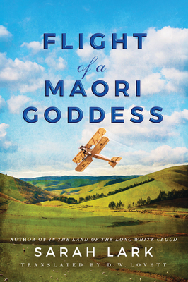 Flight of a Maori Goddess - Lark, Sarah, and Lovett, D W (Translated by)